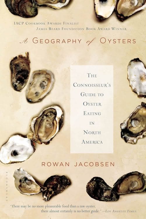 A Geography of Oysters, The Connoisseur's Guide to Oyster Eating in North America