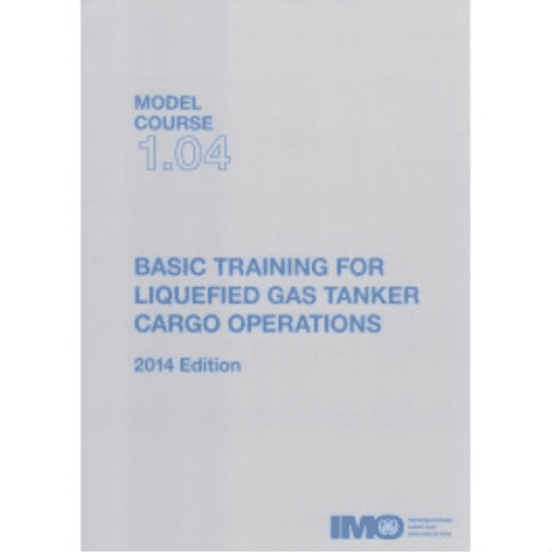 Model Course 1.04 Basic Training for Liquified Gas Tanker Cargo Operations 2014